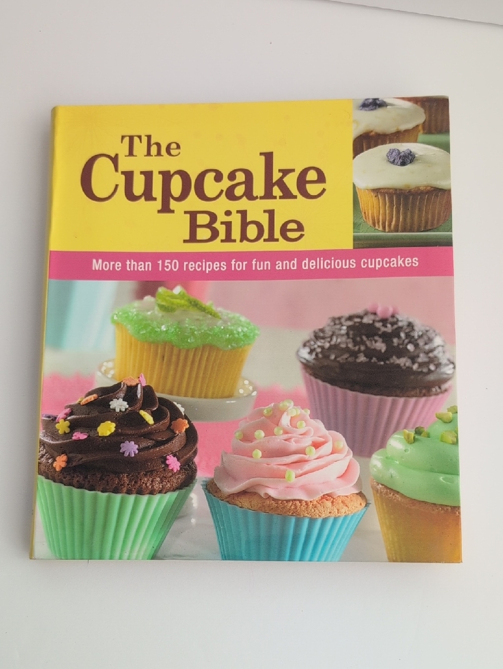 The Cupcake Bible Cookbook  150 Recipes NEW